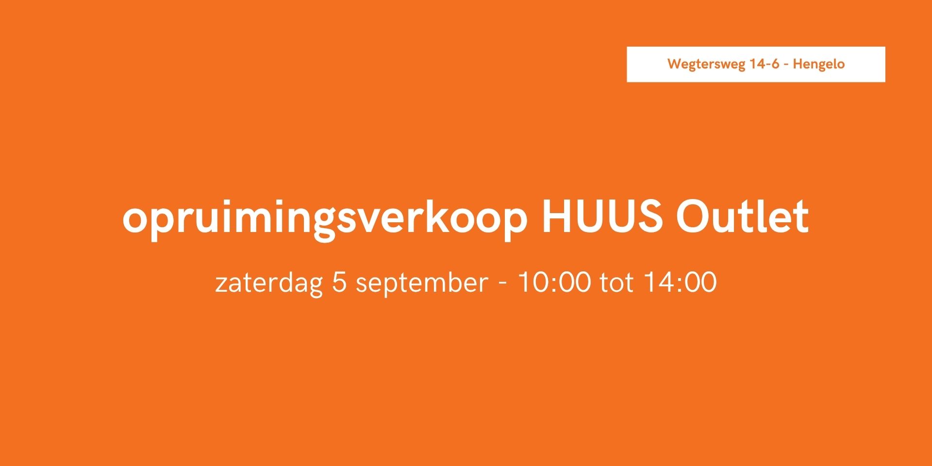 zaterdag 5 september mega meubel uitverkoop in hengelo bij HUUS