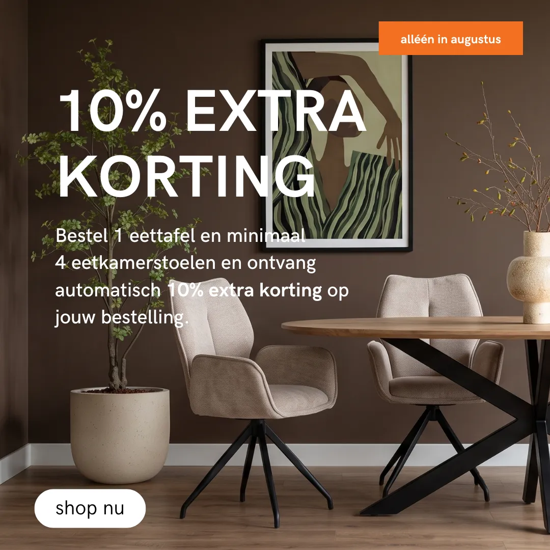 alleen in augustus 10% extra korting op jouw eetkamer meubels bij HUUS